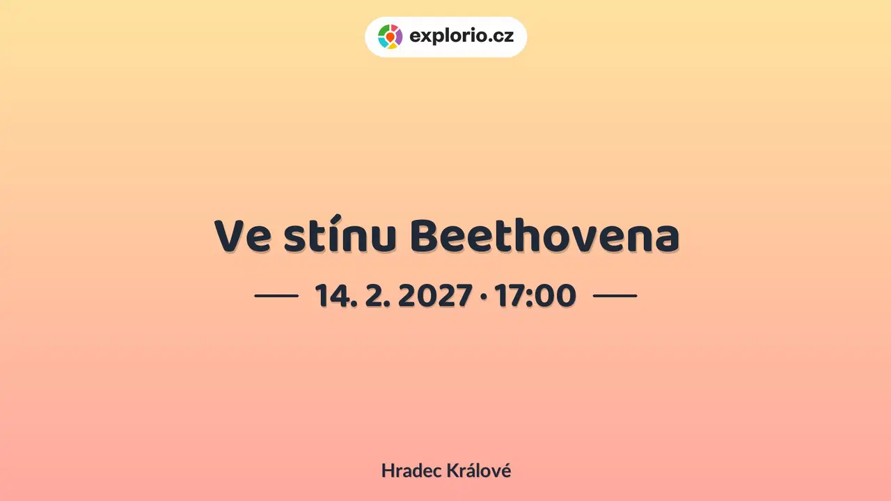Ve stínu Beethovena – divadlo, Hudba a Kino, Hradec Králové