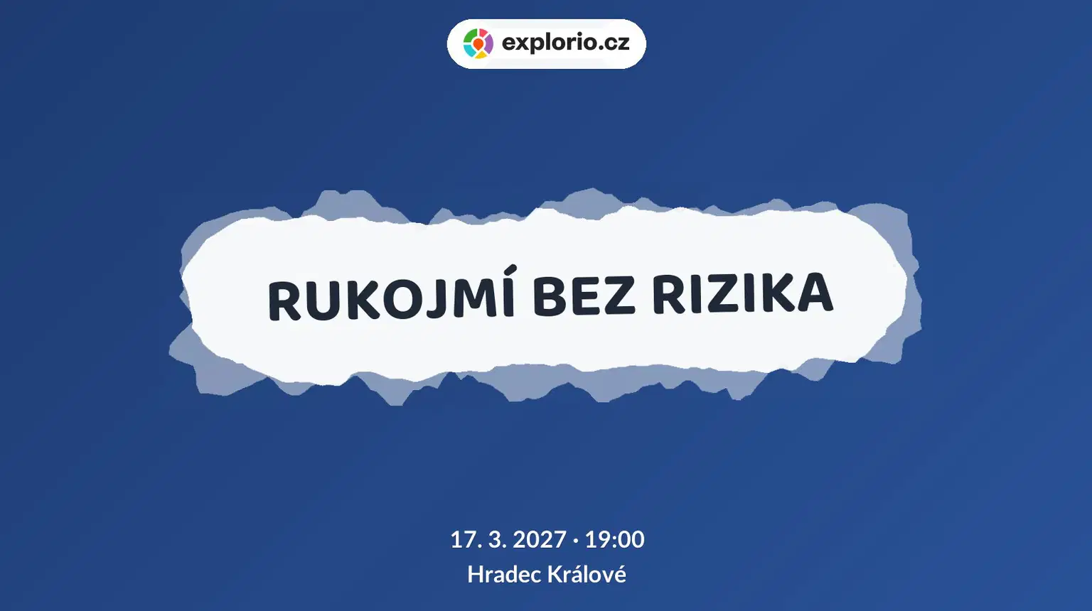 RUKOJMÍ BEZ RIZIKA – divadlo, Hudba a Kino, Hradec Králové