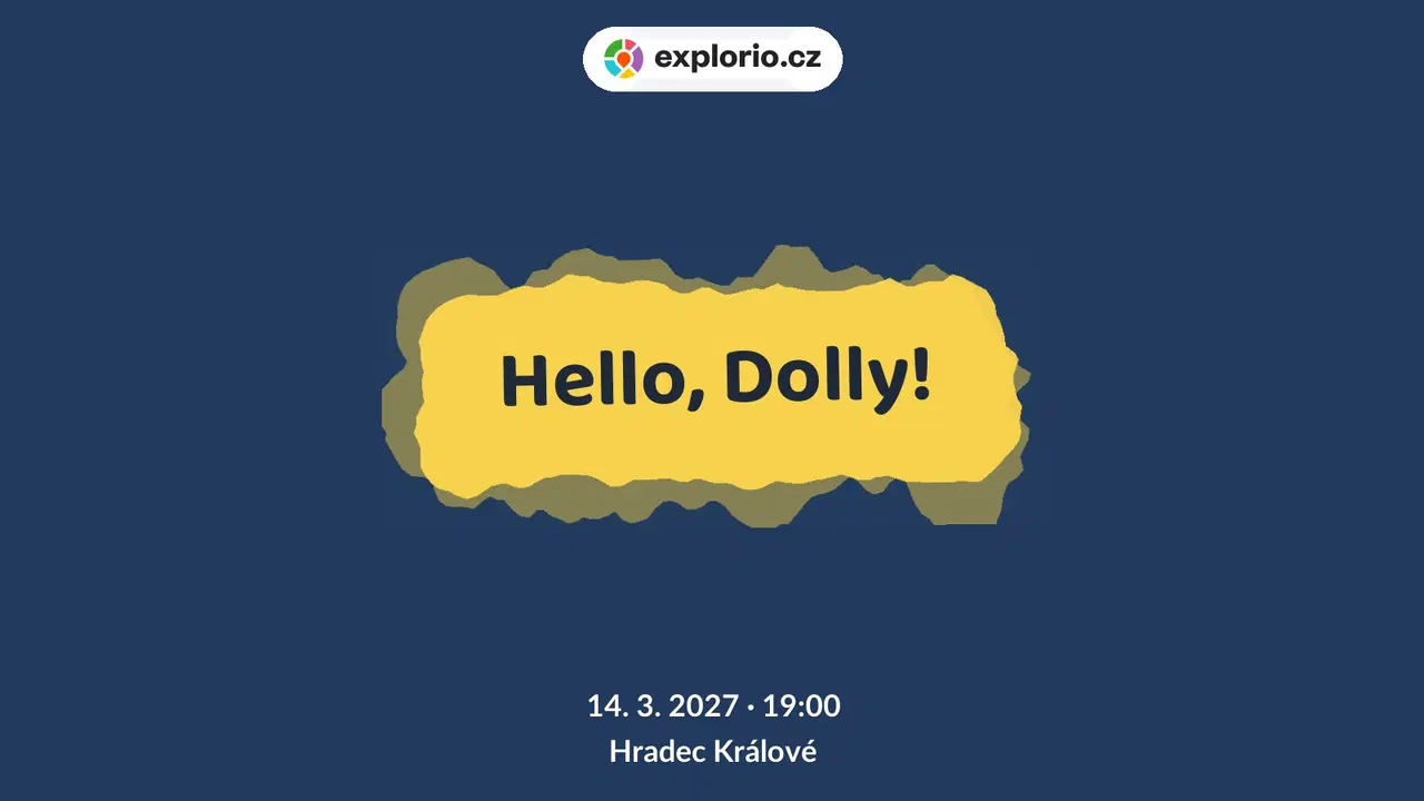 Hello, Dolly! – divadlo, Hudba a Kino, Hradec Králové