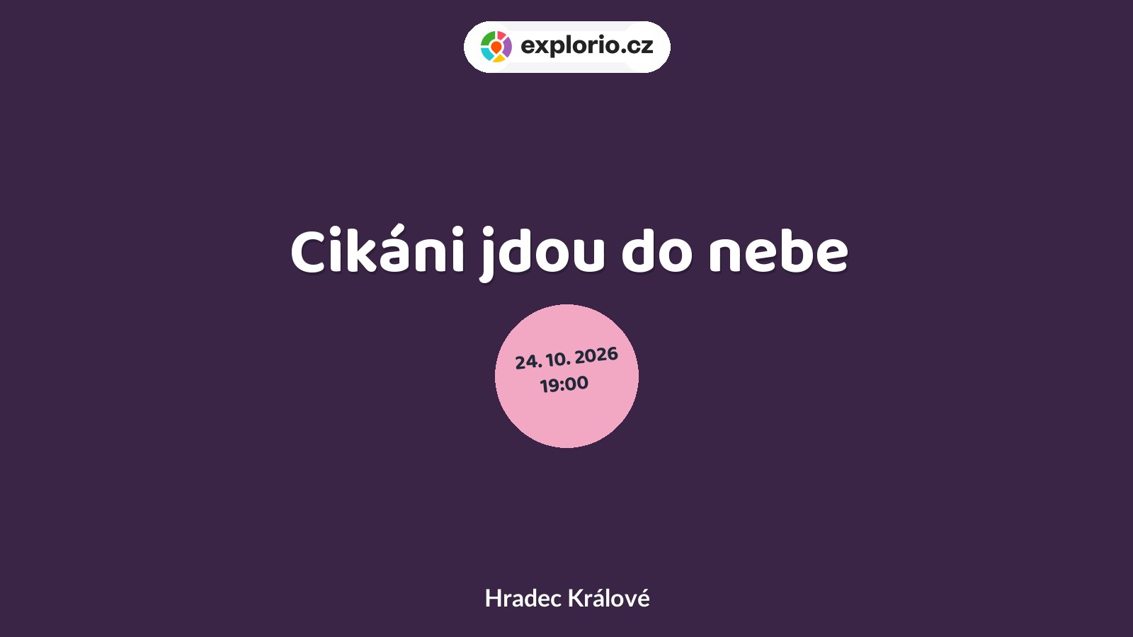 Cikáni jdou do nebe – divadlo, Hudba a Kino, Hradec Králové
