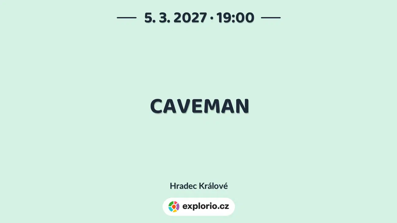CAVEMAN – divadlo, Hudba a Kino, Hradec Králové