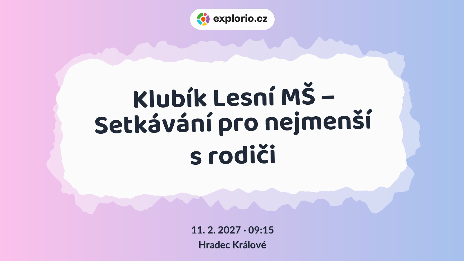 Klubík Lesní MŠ – Setkávání pro nejmenší s rodiči – příroda a Zvířátka, Hradec Králové