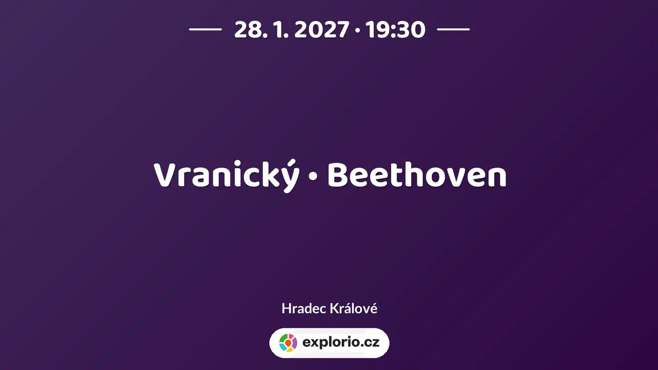 Vranický • Beethoven – divadlo, Hudba a Kino, Hradec Králové