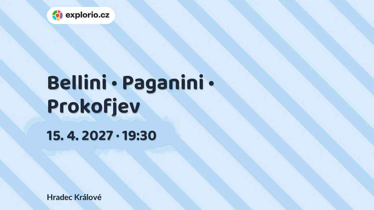 Bellini • Paganini • Prokofjev – divadlo, Hudba a Kino, Hradec Králové