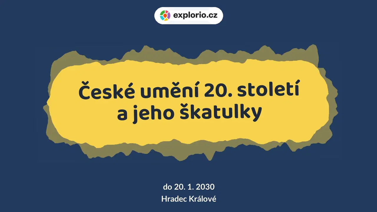 České umění 20. století a jeho škatulky – prohlídky a Muzea, Hradec Králové