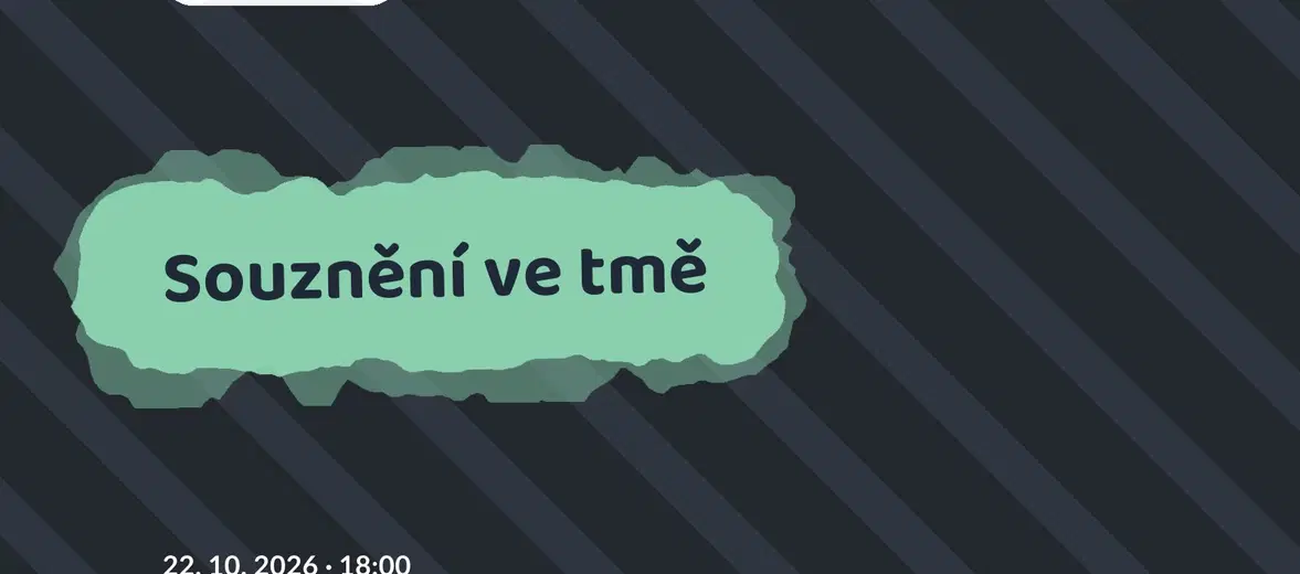 Souznění ve tmě – divadlo, Hudba a Kino, Hradec Králové
