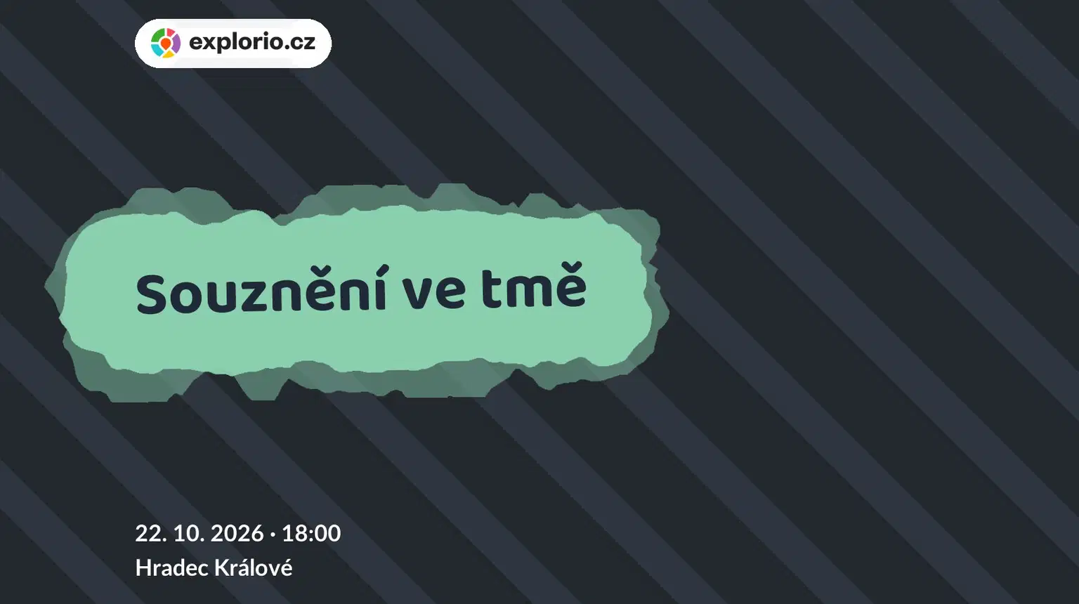 Souznění ve tmě – divadlo, Hudba a Kino, Hradec Králové