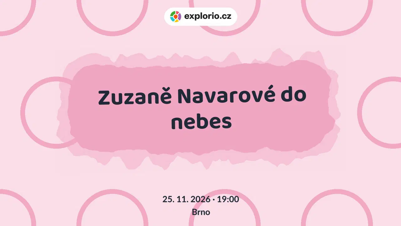 Zuzaně Navarové do nebes – divadlo, Hudba a Kino, Brno