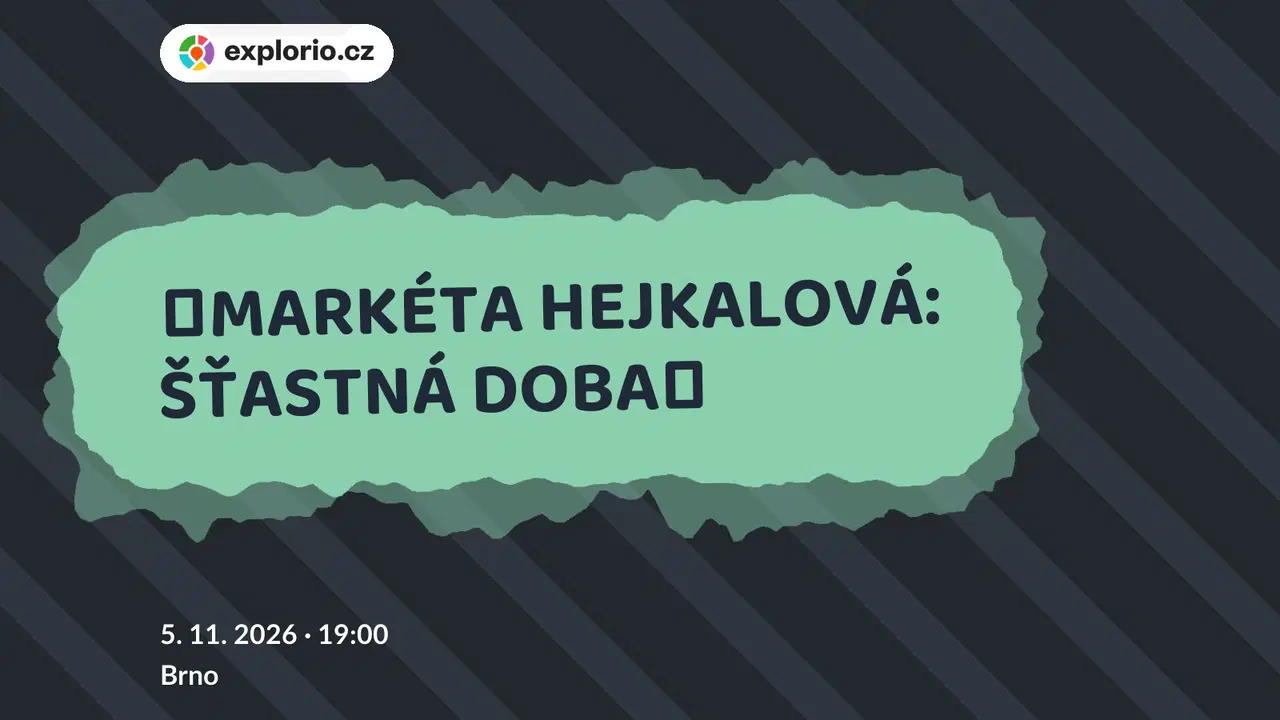 ❮MARKÉTA HEJKALOVÁ: ŠŤASTNÁ DOBA❯ – divadlo, Hudba a Kino, Brno