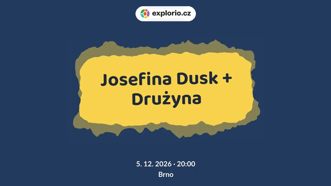 Josefina Dusk + Drużyna – divadlo, Hudba a Kino, Brno