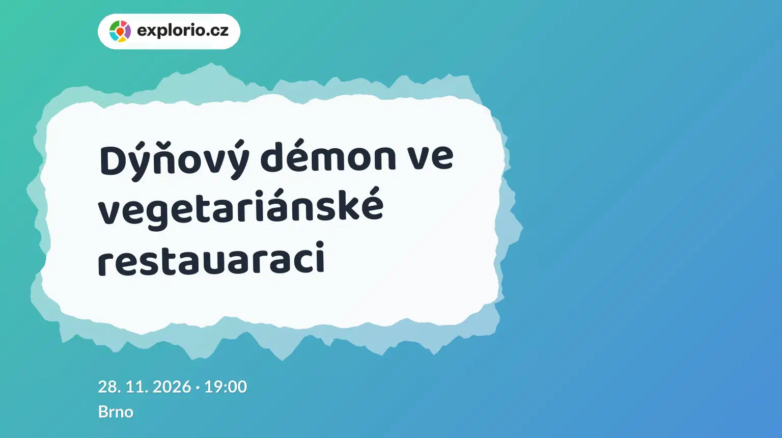 Dýňový démon ve vegetariánské restauaraci – divadlo, Hudba a Kino, Brno