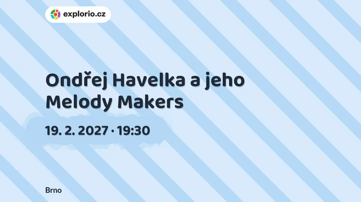Ondřej Havelka a jeho Melody Makers – divadlo, Hudba a Kino, Brno