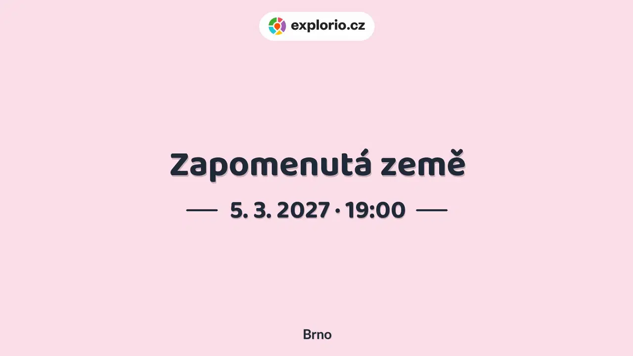 Zapomenutá země – divadlo, Hudba a Kino, Brno