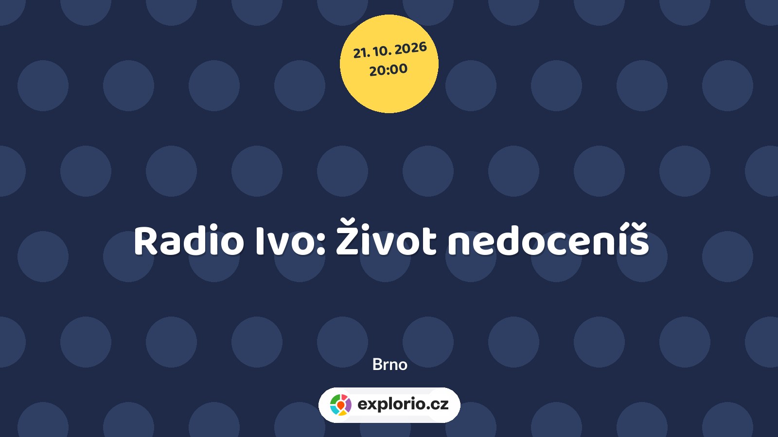 Radio Ivo: Život nedoceníš – divadlo, Hudba a Kino, Brno