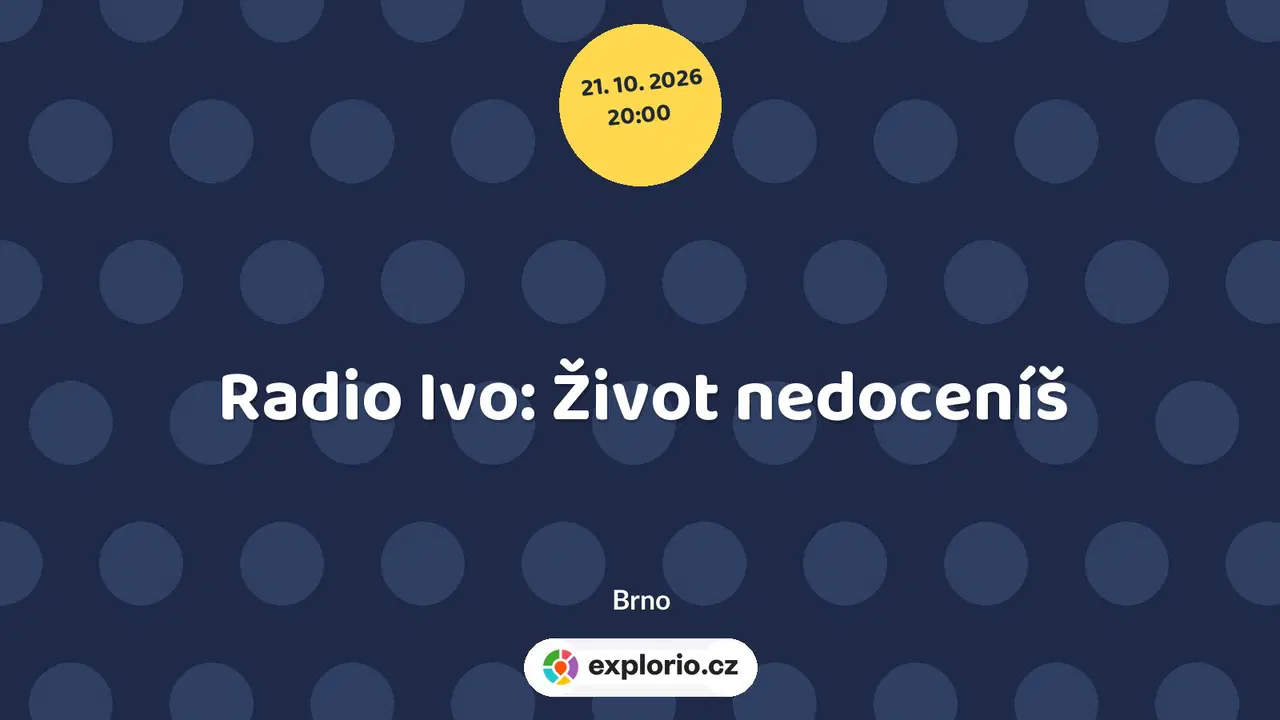 Radio Ivo: Život nedoceníš – divadlo, Hudba a Kino, Brno
