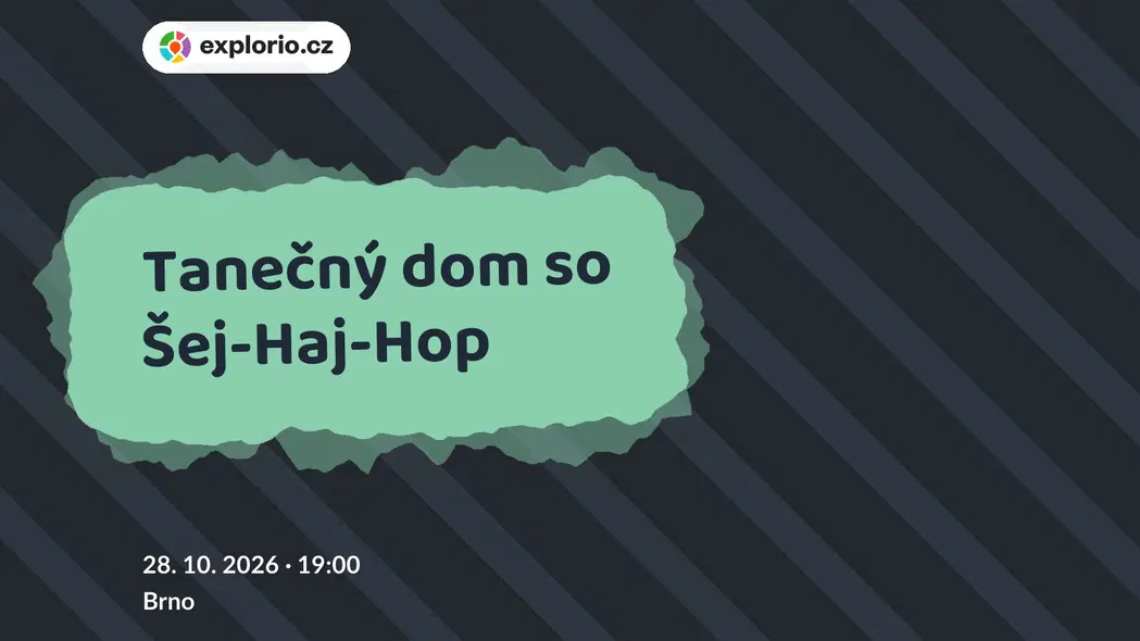 Tanečný dom so Šej-Haj-Hop – divadlo, Hudba a Kino, Brno
