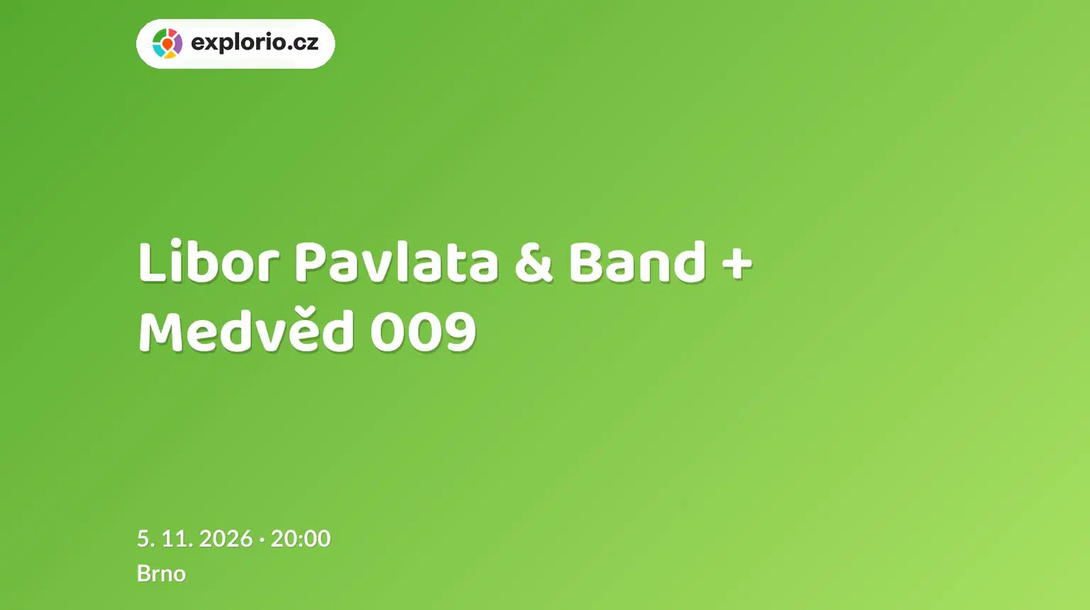 Libor Pavlata & Band + Medvěd 009 – divadlo, Hudba a Kino, Brno