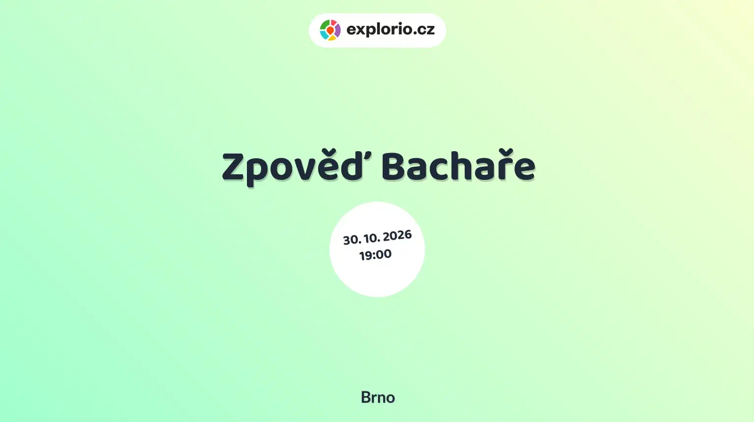Zpověď Bachaře – divadlo, Hudba a Kino, Brno