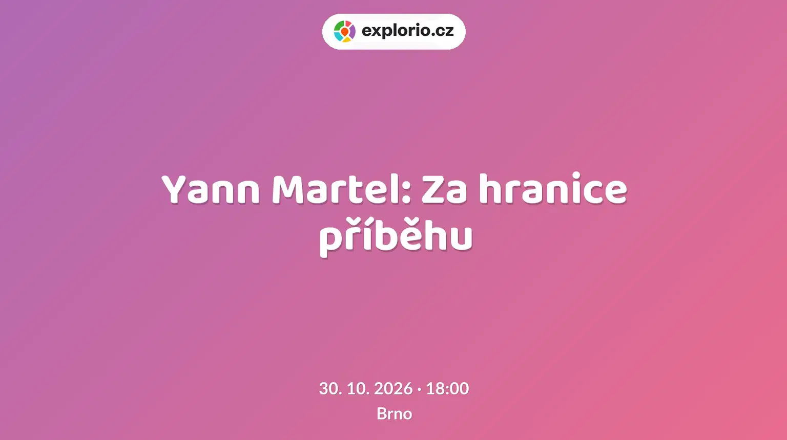 Yann Martel: Za hranice příběhu – divadlo, Hudba a Kino, Brno