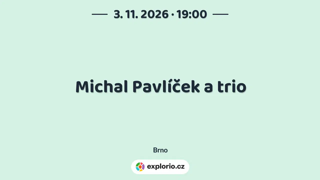 Michal Pavlíček a trio – divadlo, Hudba a Kino, Brno