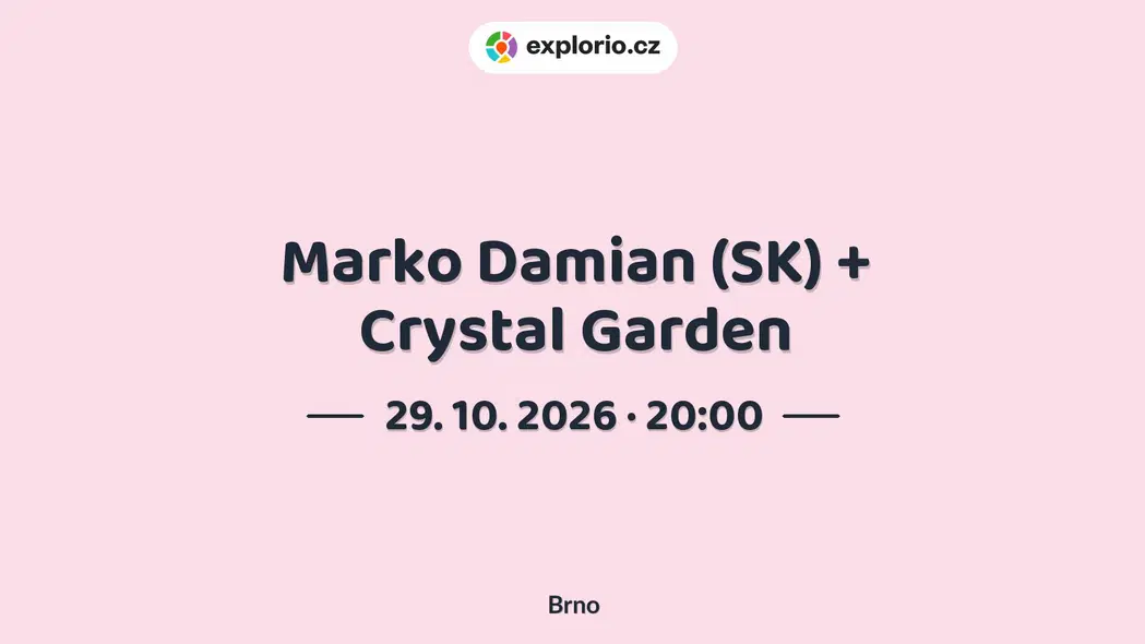 Marko Damian (SK) + Crystal Garden – divadlo, Hudba a Kino, Brno