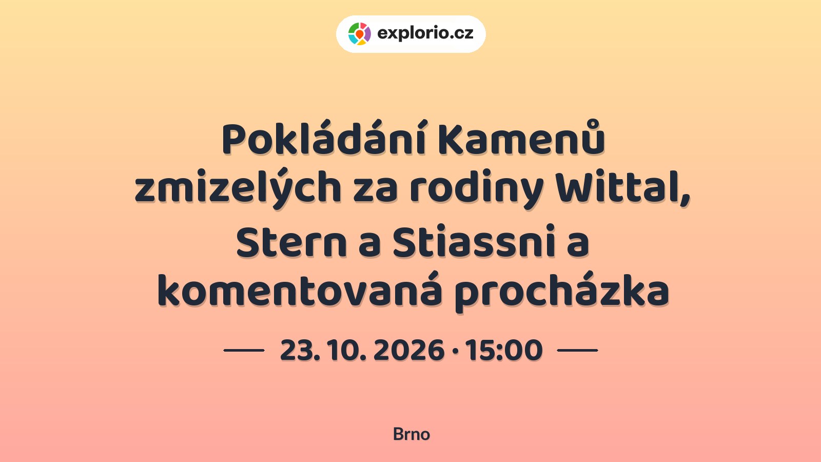 Pokládání Kamenů zmizelých za rodiny Wittal, Stern a Stiassni a komentovaná procházka – prohlídky a Muzea, Brno