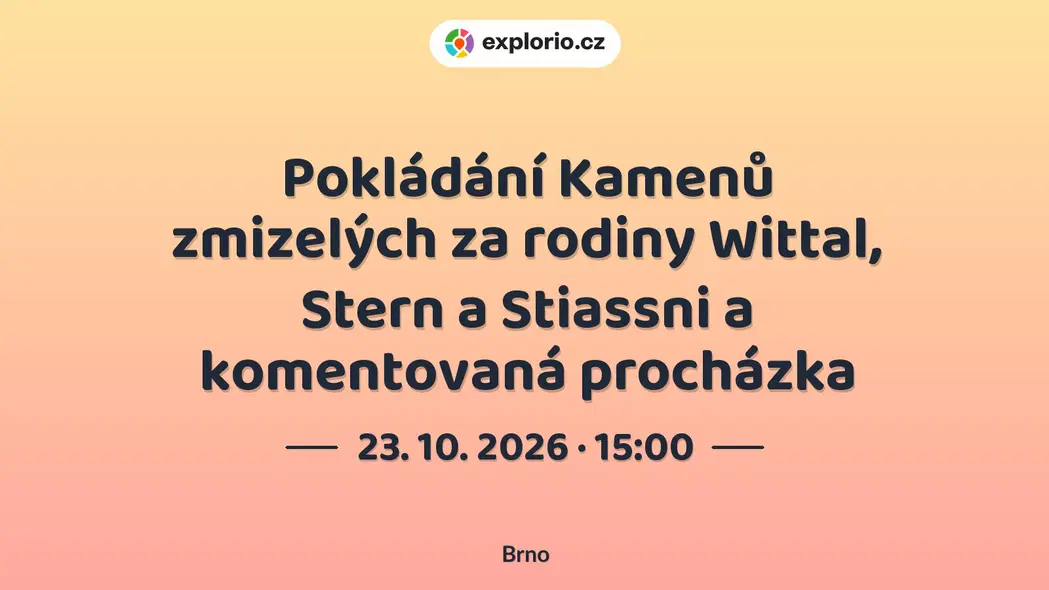 Pokládání Kamenů zmizelých za rodiny Wittal, Stern a Stiassni a komentovaná procházka – prohlídky a Muzea, Brno
