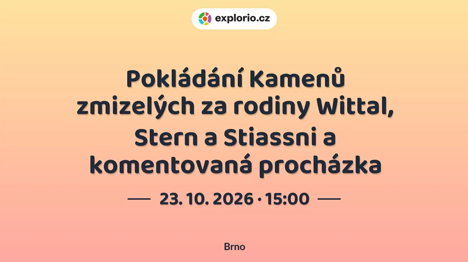 Pokládání Kamenů zmizelých za rodiny Wittal, Stern a Stiassni a komentovaná procházka – prohlídky a Muzea, Brno