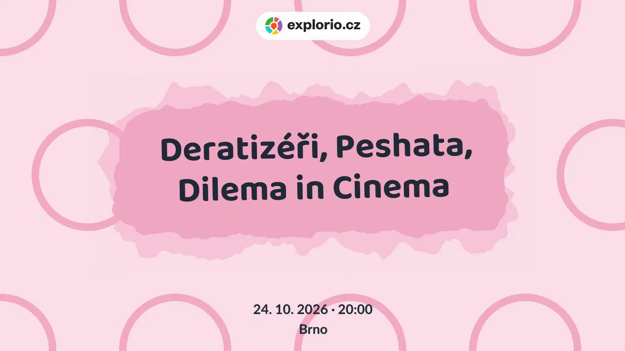 Deratizéři, Peshata, Dilema in Cinema – divadlo, Hudba a Kino, Brno