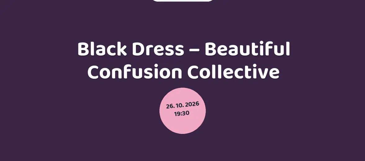 Black Dress – Beautiful Confusion Collective – divadlo, Hudba a Kino, Brno