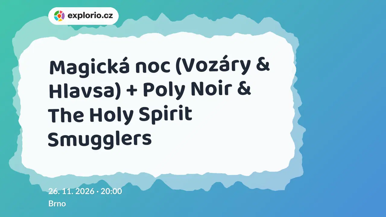 Magická noc (Vozáry & Hlavsa) + Poly Noir & The Holy Spirit Smugglers – divadlo, Hudba a Kino, Brno
