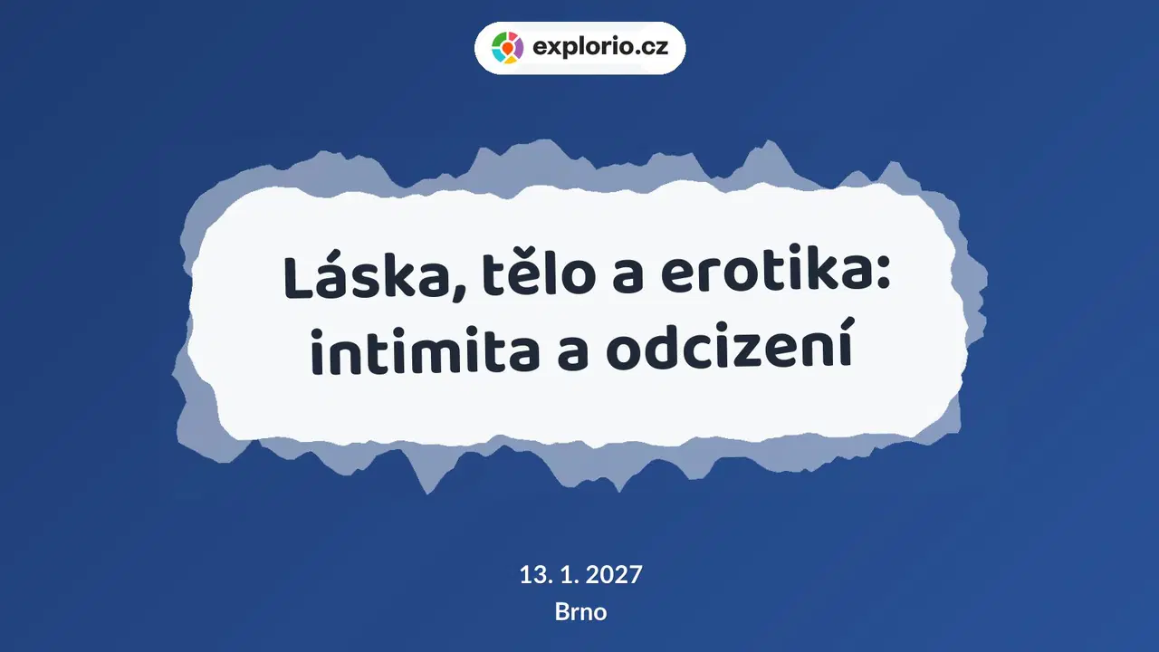 Láska, tělo a erotika: intimita a odcizení – tvořivé dílny a Workshopy, Brno