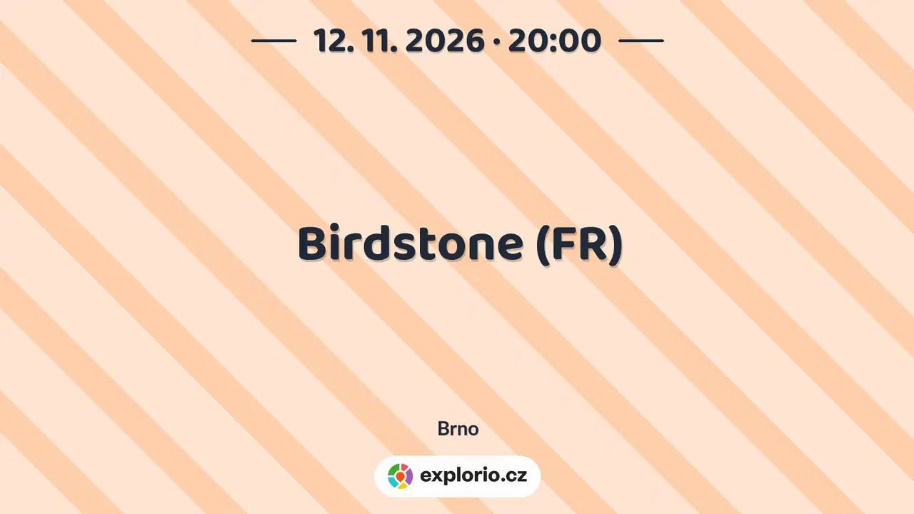 Birdstone (FR) – divadlo, Hudba a Kino, Brno