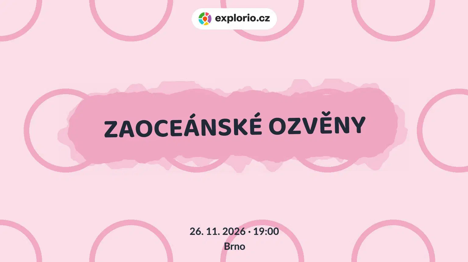 ZAOCEÁNSKÉ OZVĚNY – divadlo, Hudba a Kino, Brno