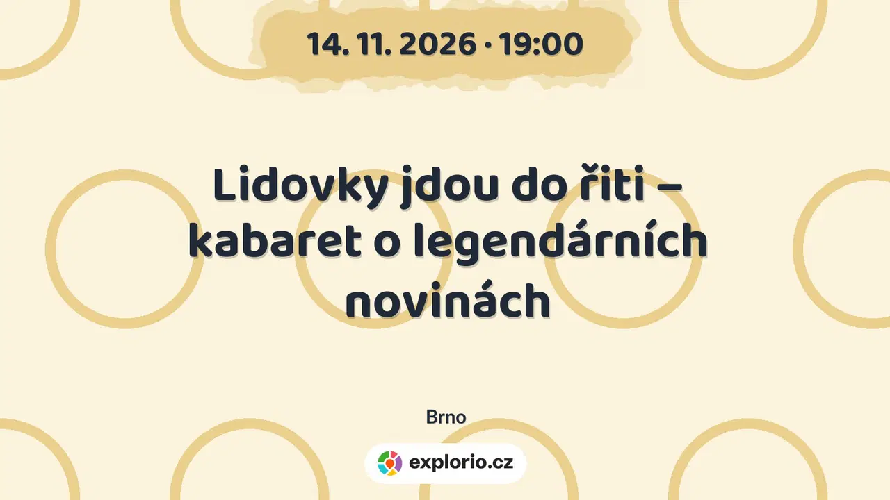 Lidovky jdou do řiti – kabaret o legendárních novinách – divadlo, Hudba a Kino, Brno