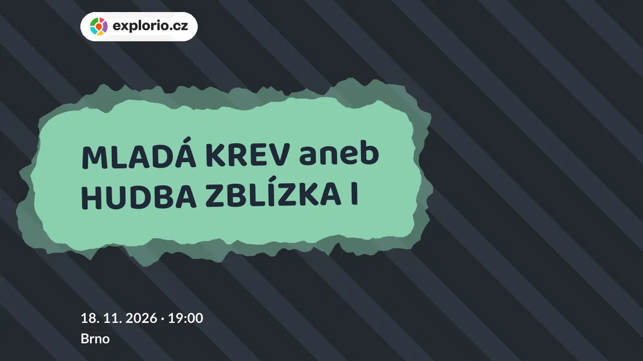 MLADÁ KREV aneb HUDBA ZBLÍZKA I – divadlo, Hudba a Kino, Brno