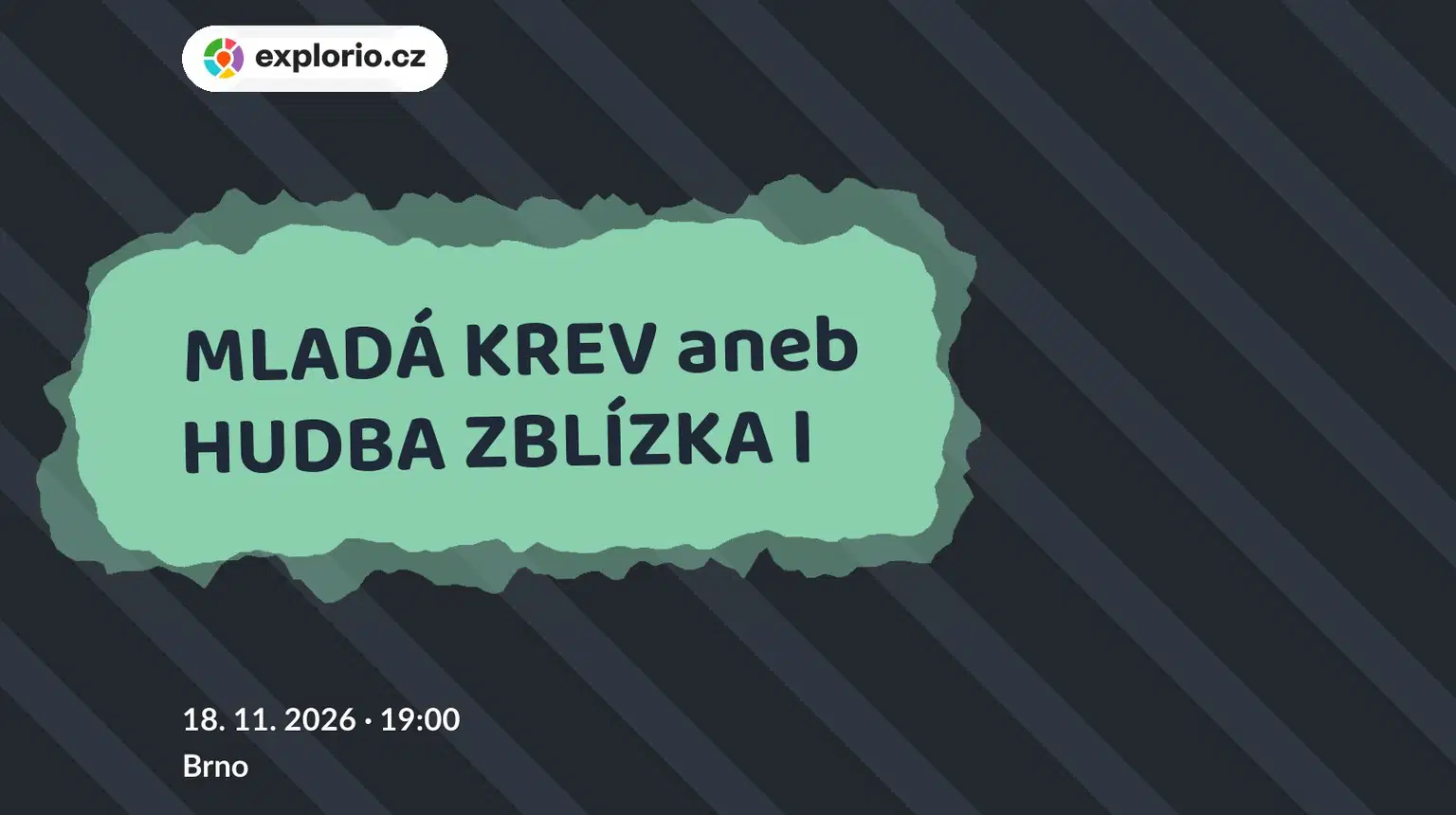 MLADÁ KREV aneb HUDBA ZBLÍZKA I – divadlo, Hudba a Kino, Brno
