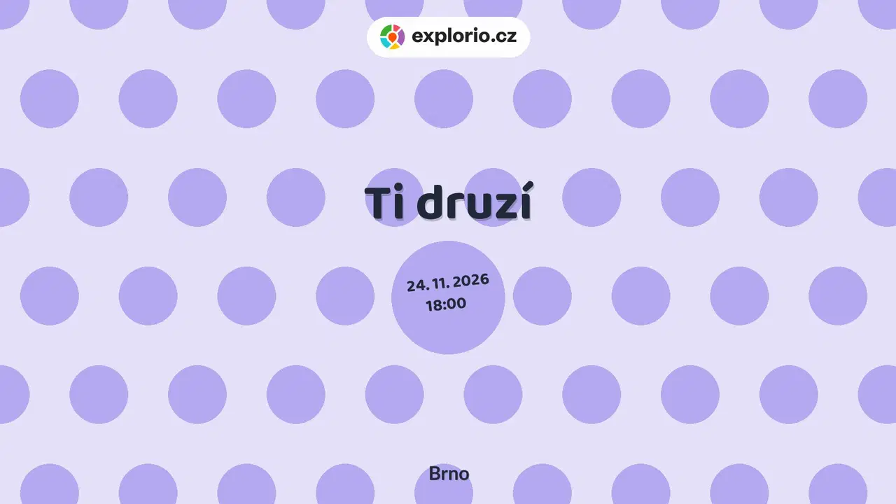 Ti druzí – divadlo, Hudba a Kino, Brno