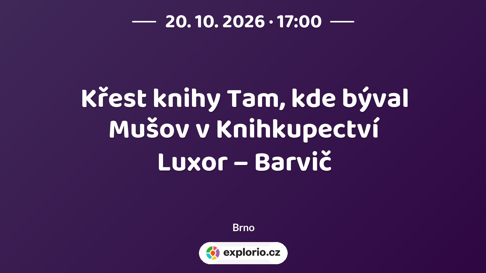 Křest knihy Tam, kde býval Mušov v Knihkupectví Luxor – Barvič – prohlídky a Muzea, Brno