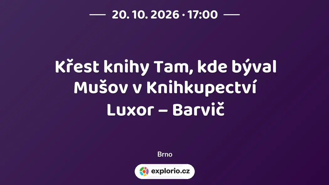 Křest knihy Tam, kde býval Mušov v Knihkupectví Luxor – Barvič – prohlídky a Muzea, Brno