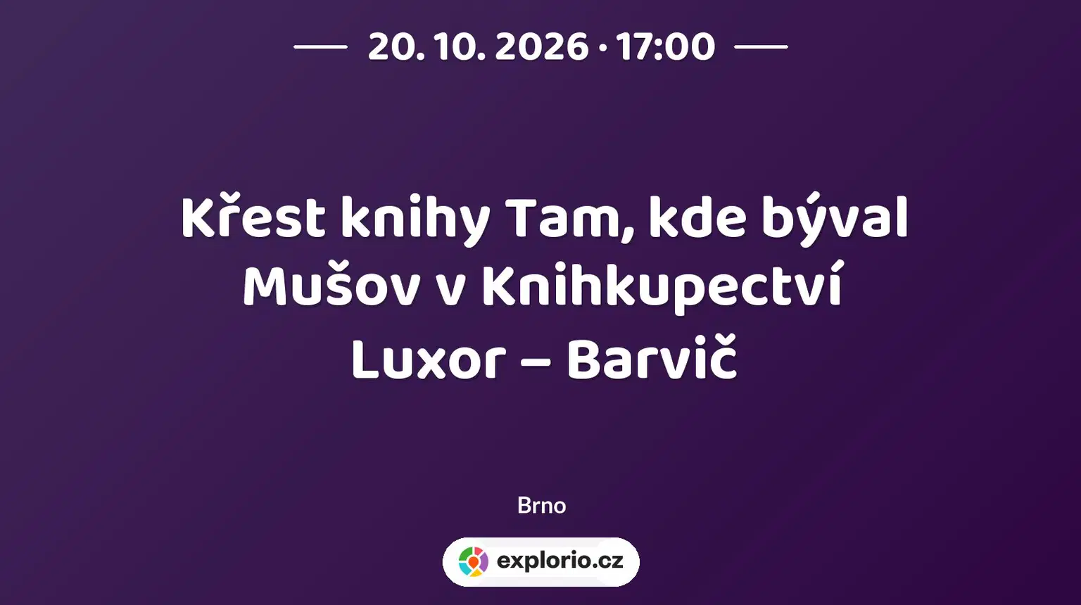 Křest knihy Tam, kde býval Mušov v Knihkupectví Luxor – Barvič – prohlídky a Muzea, Brno