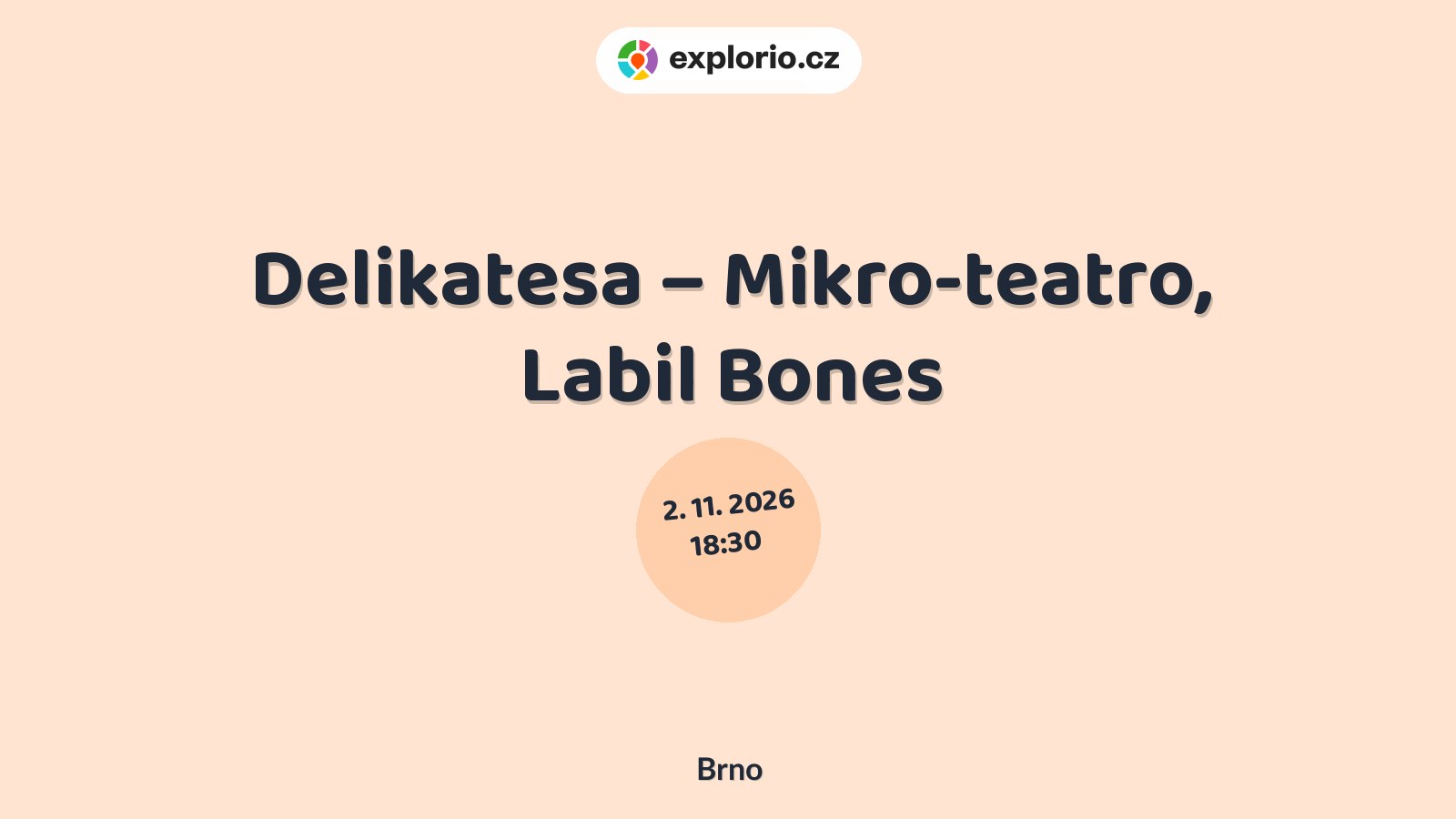 Delikatesa – Mikro-teatro, Labil Bones – divadlo, Hudba a Kino, Brno