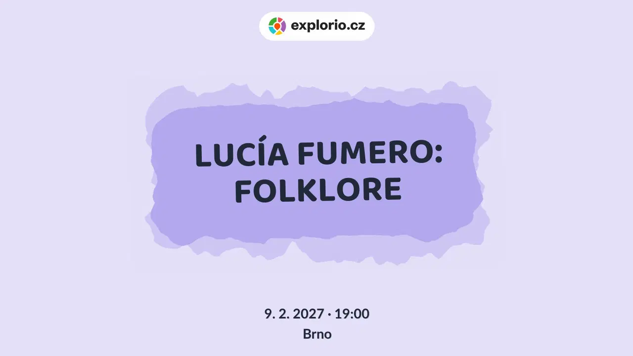 LUCÍA FUMERO: FOLKLORE – divadlo, Hudba a Kino, Brno