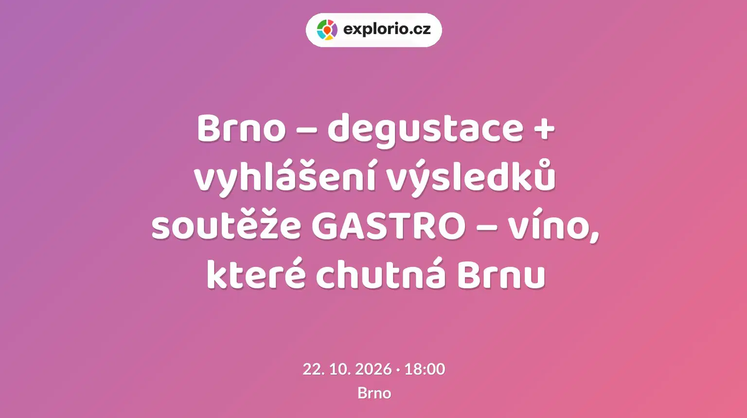 Brno – degustace + vyhlášení výsledků soutěže GASTRO – víno, které chutná Brnu – divadlo, Hudba a Kino, Brno