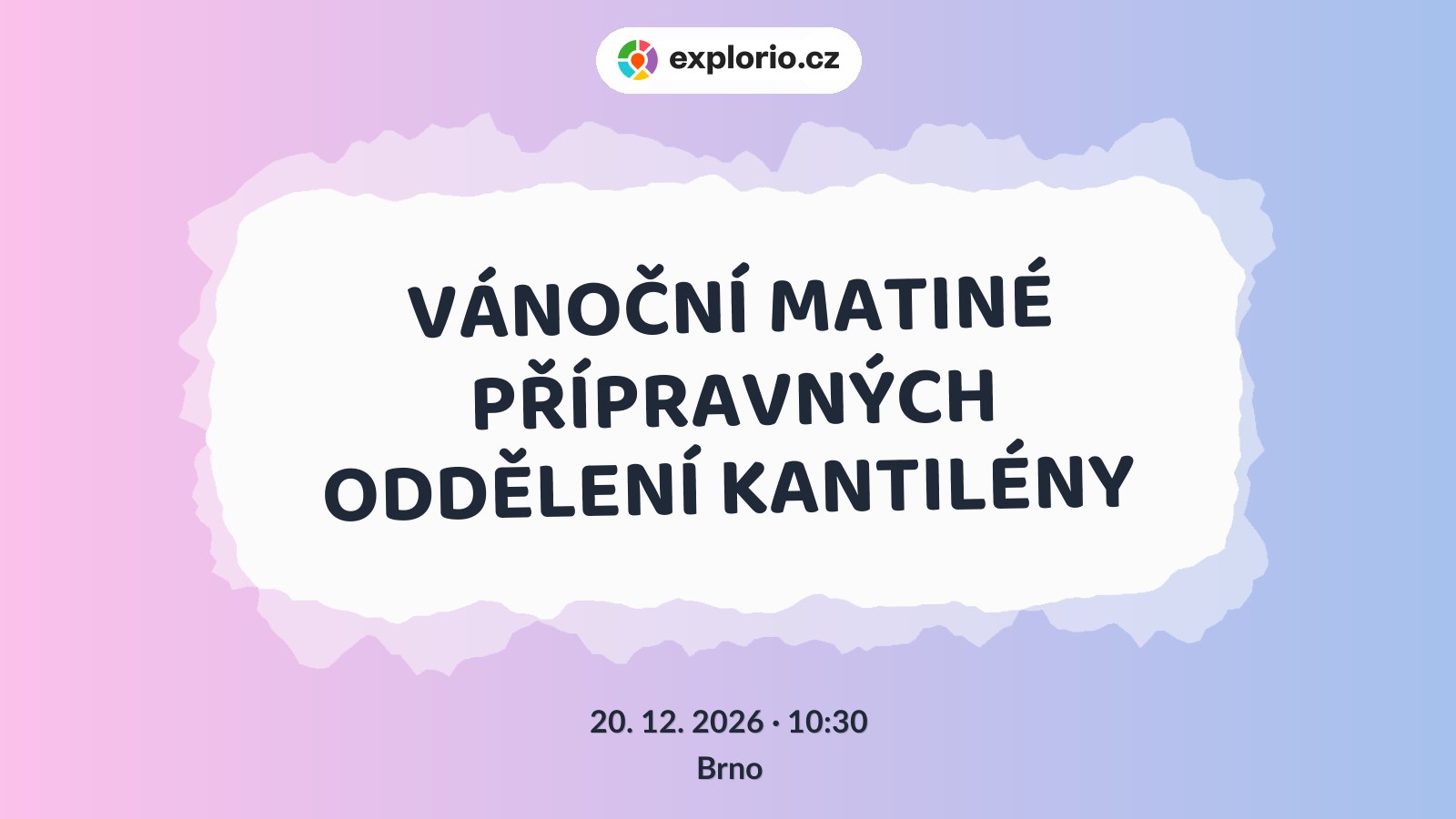 VÁNOČNÍ MATINÉ PŘÍPRAVNÝCH ODDĚLENÍ KANTILÉNY – divadlo, Hudba a Kino, Brno