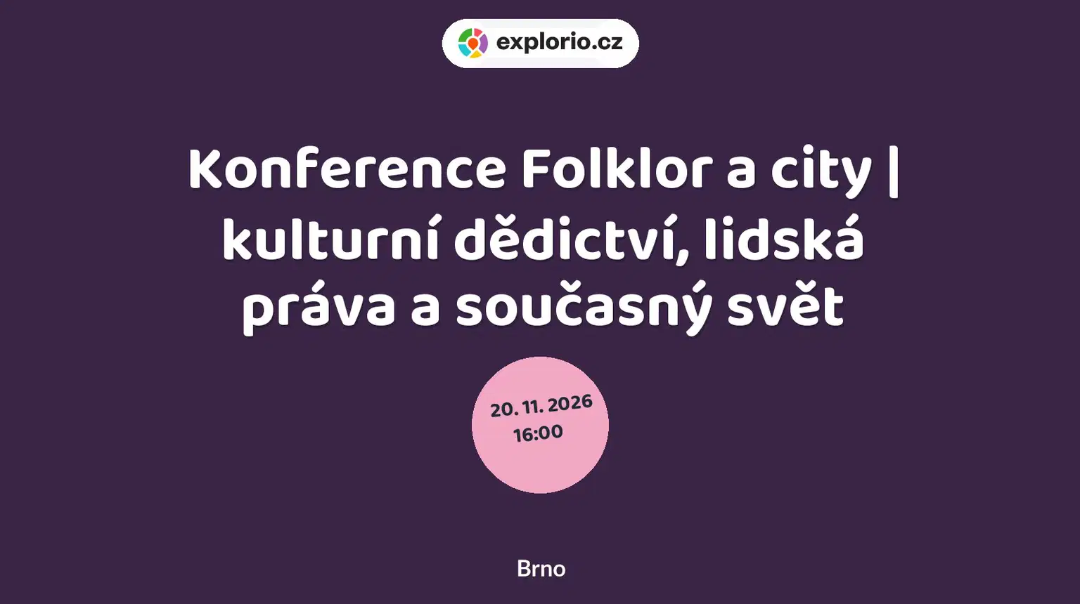 Konference Folklor a city | kulturní dědictví, lidská práva a současný svět – divadlo, Hudba a Kino, Brno
