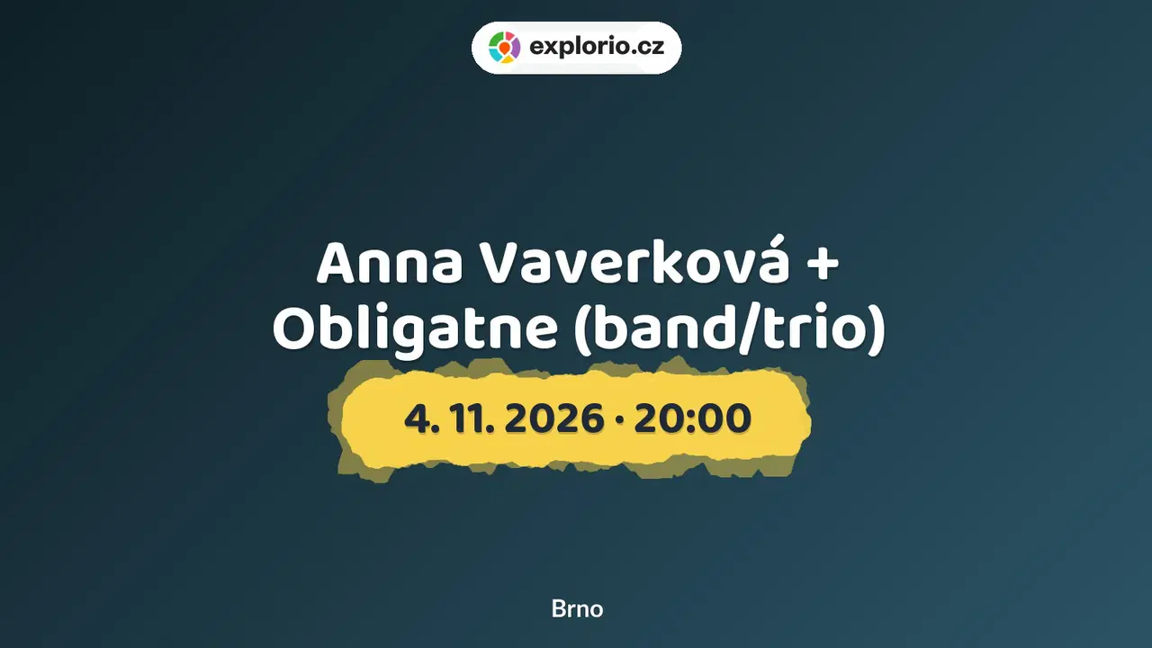 Anna Vaverková + Obligatne (band/trio) – divadlo, Hudba a Kino, Brno