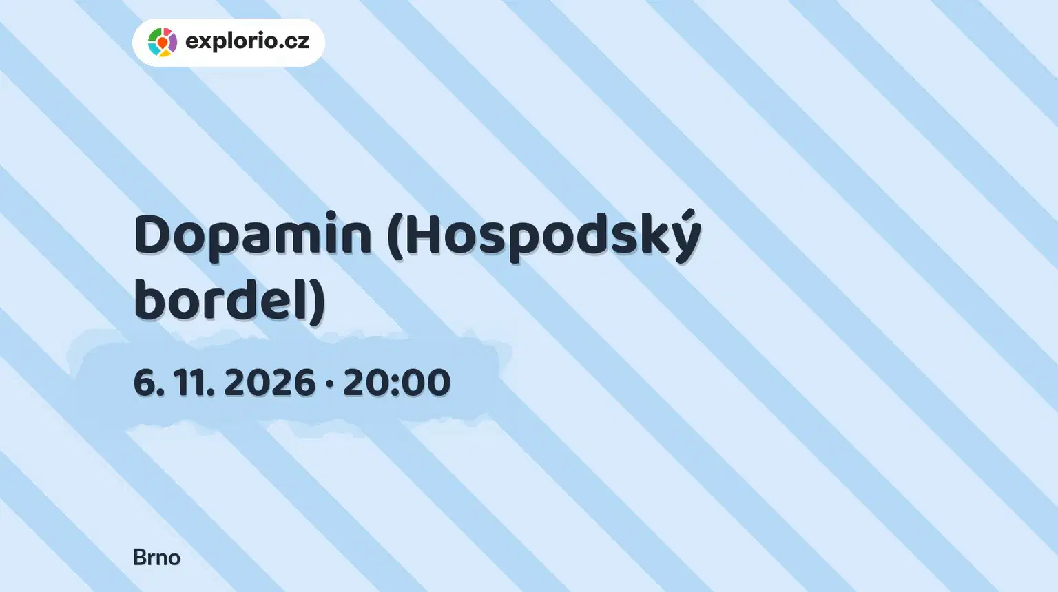 Dopamin (Hospodský bordel) – divadlo, Hudba a Kino, Brno