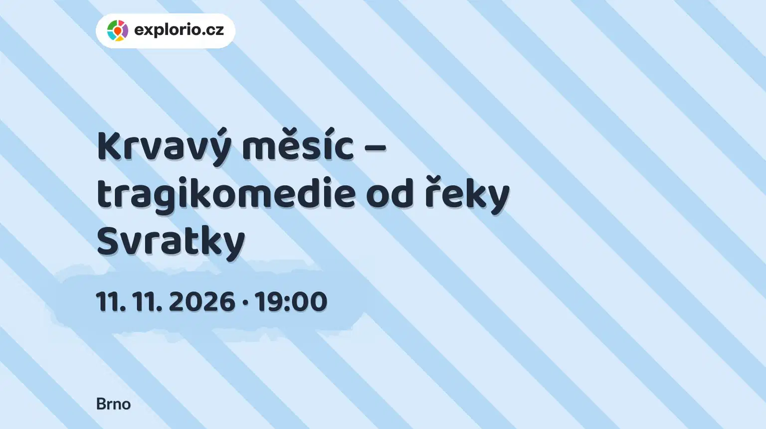 Krvavý měsíc – tragikomedie od řeky Svratky – divadlo, Hudba a Kino, Brno