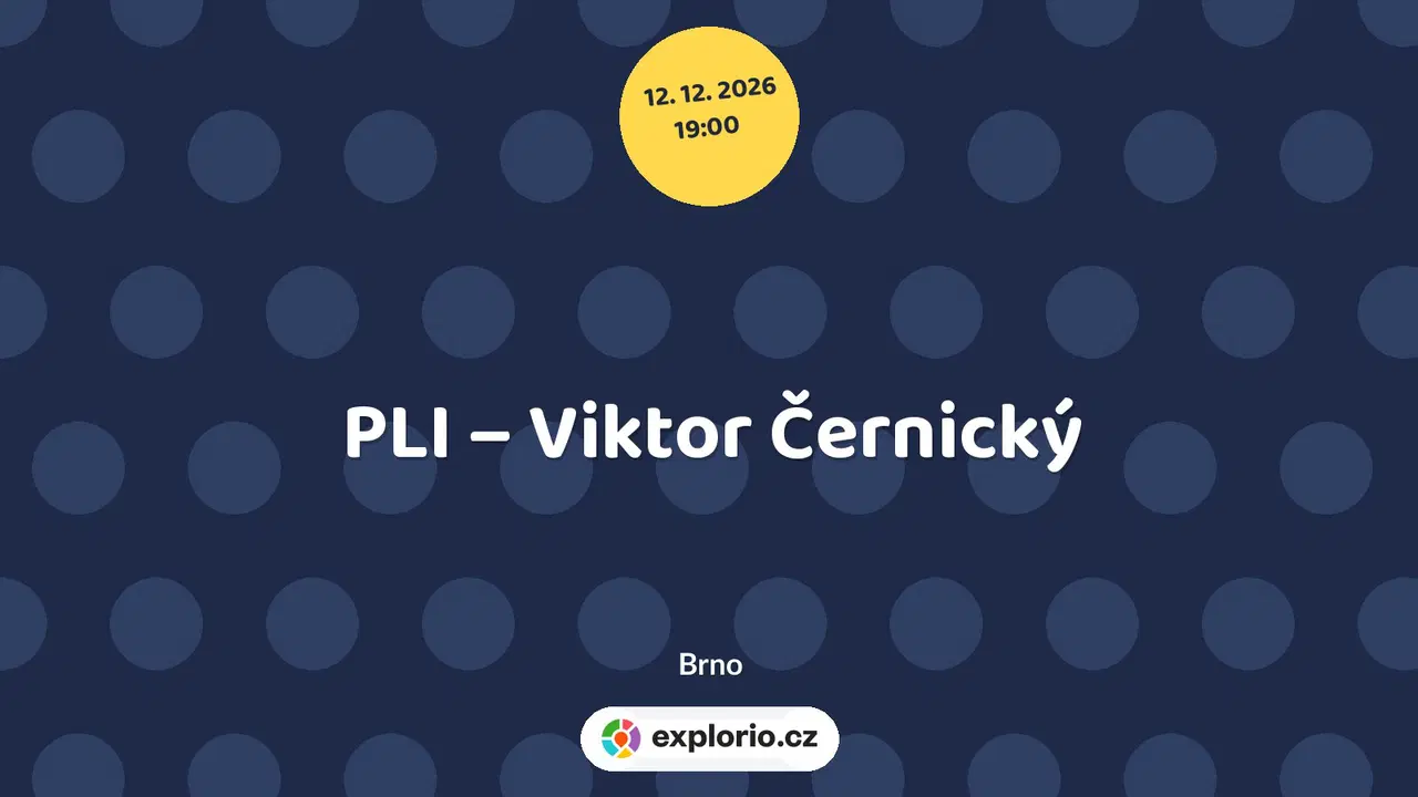 PLI – Viktor Černický – divadlo, Hudba a Kino, Brno